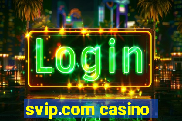 svip.com casino